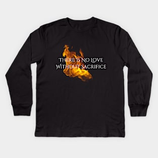 "Love & Sacrifice" --Series Quote (White Text), Fire & Brimstone Scrolls Kids Long Sleeve T-Shirt